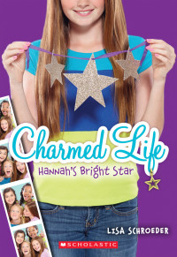 Lisa Schroeder — Charmed Life 4: Hannah's Bright Star