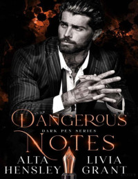 Alta Hensley y Livia Grant — Dangerous notes (Dark pen 3)