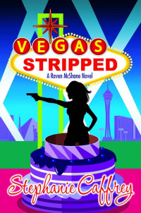 Stephanie Caffrey — Vegas Stripped (Raven McShane Mysteries Book 2)