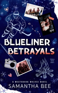 Samantha Bee — Blueliner Betrayals - A Westbrook Wolves Standalone Novel