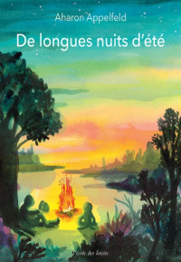 Aharon Appelfeld [Appelfeld, Aharon] — De longues nuits d'été