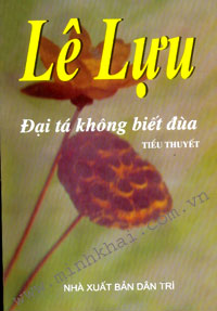 Lê Lựu — Đại Tá Không Biết Đùa