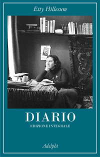 Etty Hillesum — Diari 1941-1943 Ediz. Integrale