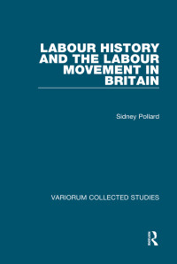 Sidney Pollard — Labour History and the Labour Movement in Britain