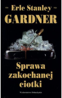 Erle Stanley Gardner — Sprawa zakochanej ciotki