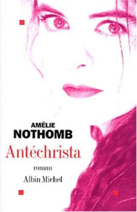 Amélie Nothomb — Antéchrista Roman