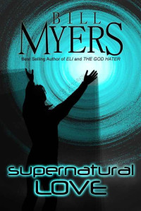 Bill Myers [Myers, Bill] — Supernatural Love