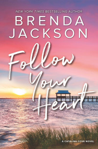Brenda Jackson — Follow Your Heart--A Novel