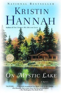 Kristin Hannah — On Mystic Lake: A Novel