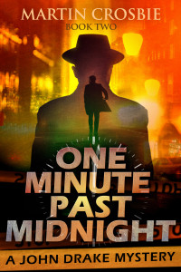 Martin Crosbie — One Minute Past Midnight: A John Drake Mystery