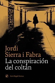 Sierra i Fabra, Jordi — La conspiración del coltán.