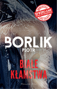 Piotr Borlik — Białe kłamstwa