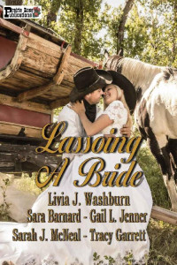 Gail L. Jenner & Sarah J. McNeal & Tracy Garrett & Sara Barnard & Livia J. Washburn — Lassoing A Bride Anthology