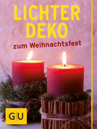 Anke Schütz, Ilka Schulzki — Lichter-Deko zum Weihnachtsfest