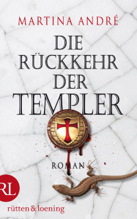 André, Martina — Die Rückkehr der Templer