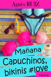 Agnès Ruiz — Mañana… Capuchinos, bikinis #love