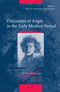 Enenkel, Karl A. E., Anita, Traninger — Discourses of Anger in the Early Modern Period