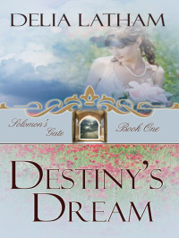 Delia Latham — Destiny's Dream