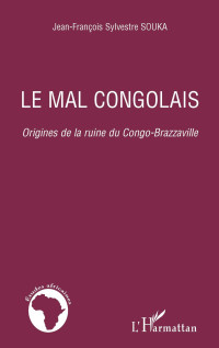 Jean-Franois Sylvestre Souka; — Le mal congolais