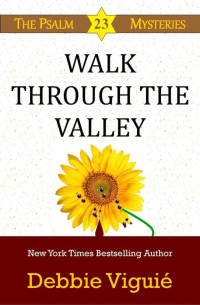 Viguié, Debbie — Walk Through the Valley (Psalm 23 Mysteries)