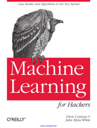 Drew Conway & John Myles White — Machine Learning for Hackers