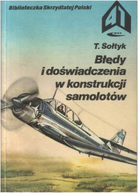 Tadeusz Sołtyk — Błędy i doświadczenia w konstrukcji samolotów