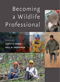 edited by Scott E. Henke & Paul R. Krausman — Becoming a Wildlife Professional