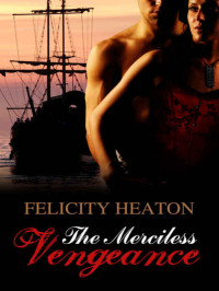 Felicity Heaton — The Merciless: Vengeance [The Merciless Series Book 2]