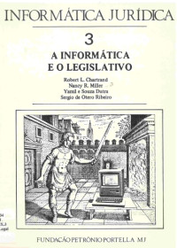 Robert L. Chartrand, Nancy R. Miller, Yainil e Souza Dutra, Sergio de Otero Ribeiro — A Informática e o Legislativo