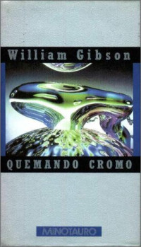 William Gibson — Quemando cromo(v.1)