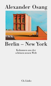 Alexander Osang — Berlin – New York