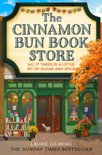 Laurie Gilmore — The Cinnamon Bun Book Store