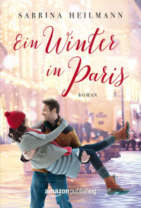 Sabrina Heilmann — Ein Winter in Paris
