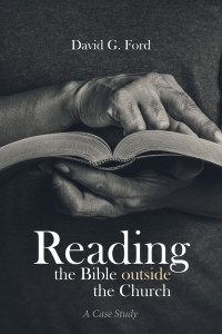 David G. Ford; — Reading the Bible Outside the Church