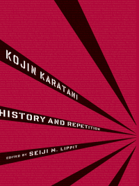 Karatani, Kojin & Seiji M. Lippit, eds. — History and Repetition