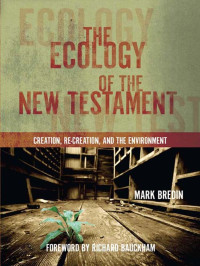 Mark Bredin; — The Ecology of the New Testament