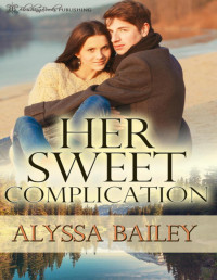 Alyssa Bailey [bailey, alyssa] — Her Sweet Complication