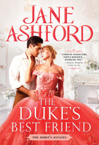 Jane Ashford — The Duke’s Best Friend (The Duke's Estates #5)