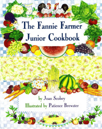 Joan Scobey & Patience Brewster — The Fannie Farmer Junior Cookbook