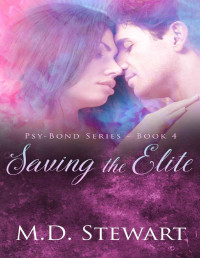 M.D. Stewart — Saving the Elite (Psy-Bond Series Book 4)