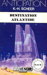 K H Scheer [Scheer, K H] — Destination Atlantide