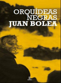 Juan Bolea — Orquídeas negras