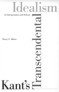Henry E. Allison — Kant's Transcendental Idealism: Revised and Expanded Version