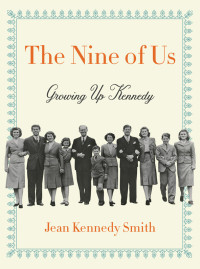 Jean Kennedy Smith — The Nine of Us