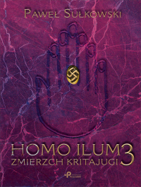Paweł Sułkowski — Homo ilum 3 - Zmierzch Kritajugi