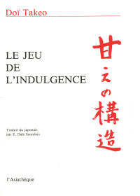 Takeo Doï — Le Jeu de l'indulgence