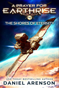 Arenson, Daniel — The Shores of Eternity (A Prayer for Earthrise Book 4)