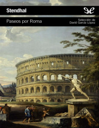 Stendhal — Paseos Por Roma