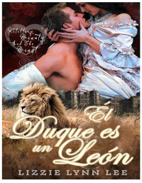 Lizzie Lynn Lee — The Duke Is A Lion: a Shifter Paranormal Fairy Tale Romance