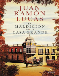 Juan Ramón Lucas Fernández — La Maldición De La Casa Grande